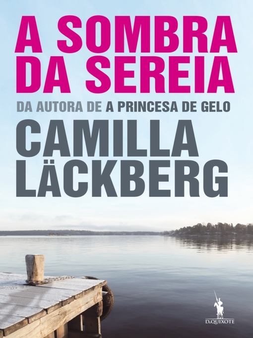 Title details for A Sombra da Sereia by Camilla Läckberg - Available